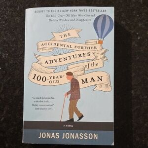 The Accidental Further Adventures of The 100-Year-Old Man by Jonas Jonasson
